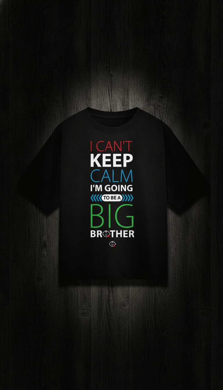 I Can't Keep Calm I'm Going To Be A Big Brother Oversized T-Shirt