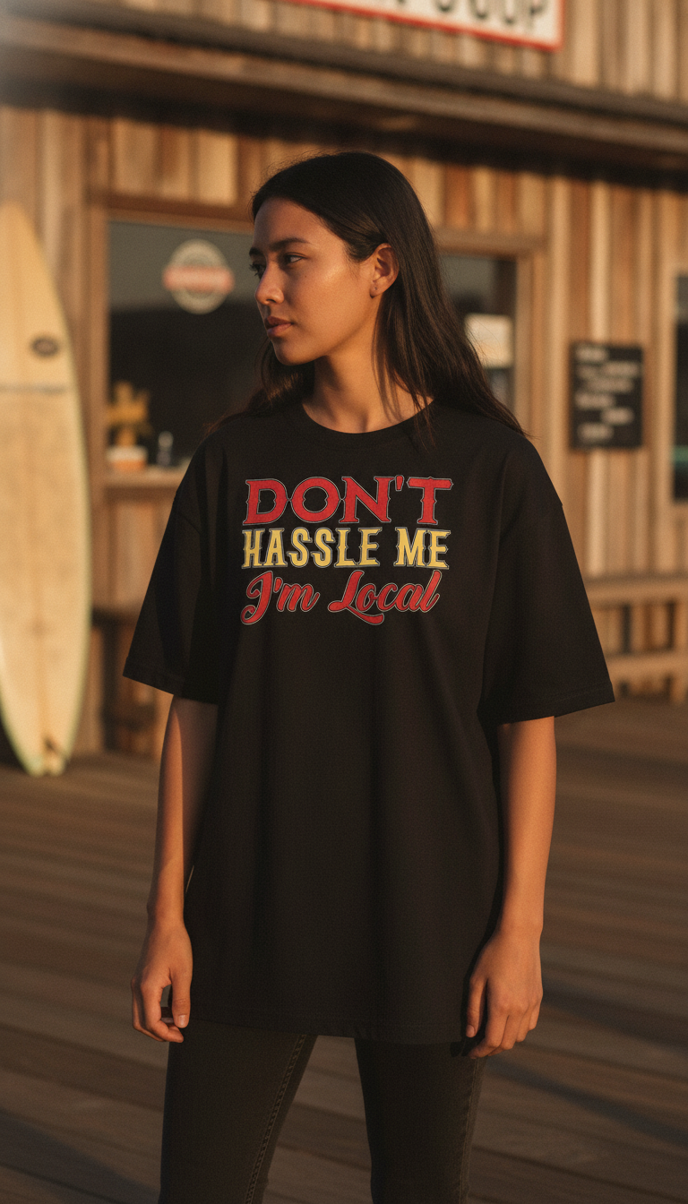 Don't Hassle Me I'm Local Oversized T-Shirt - LitShirt