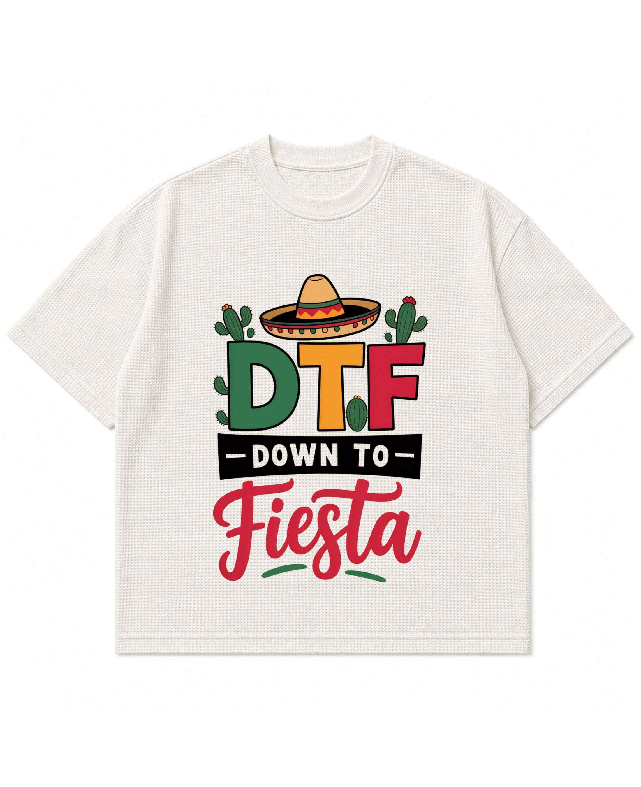 Down To Fiesta Funny Boxy Fit T-shirt