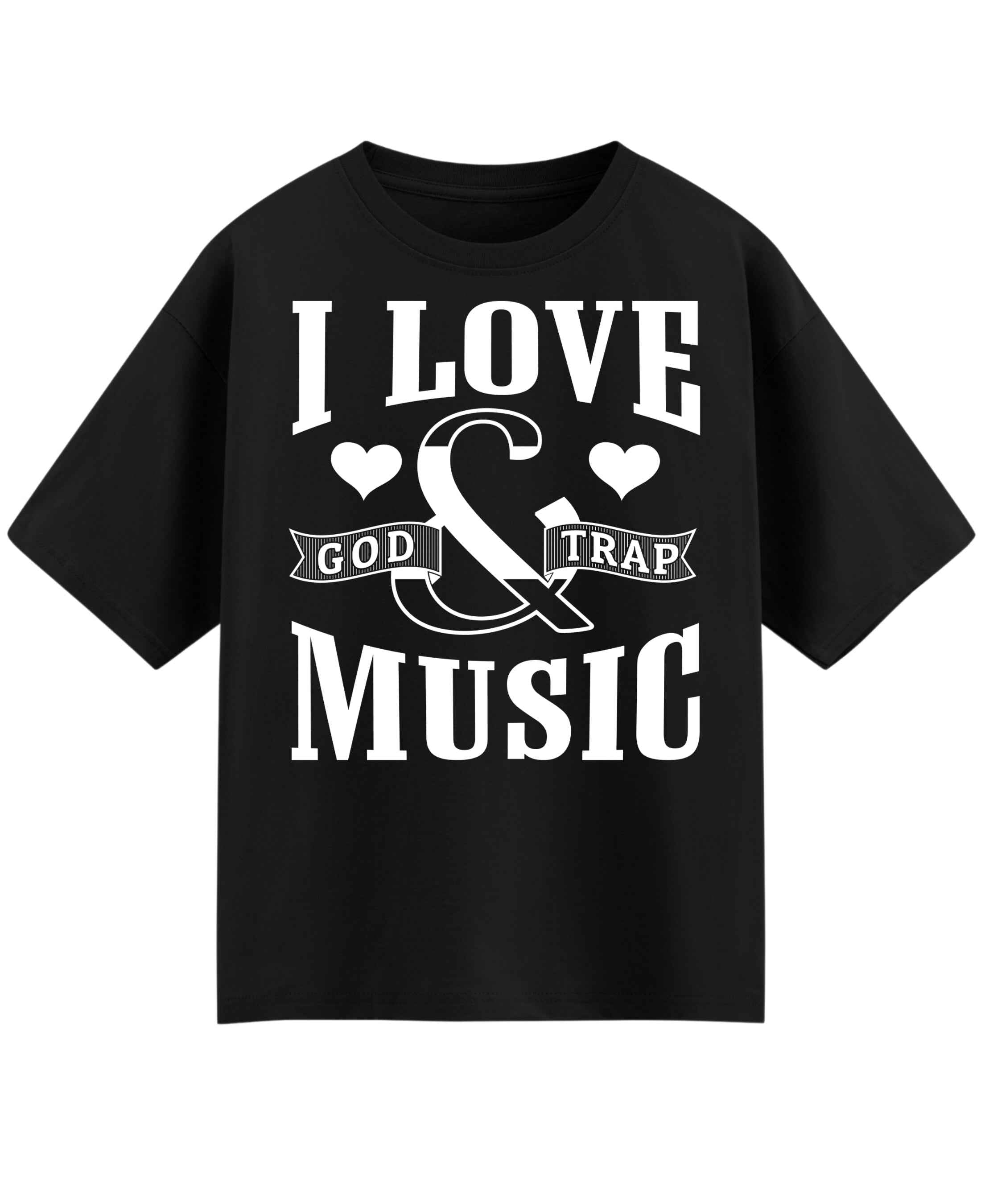I Love God And Trap Music Oversized -Shirt