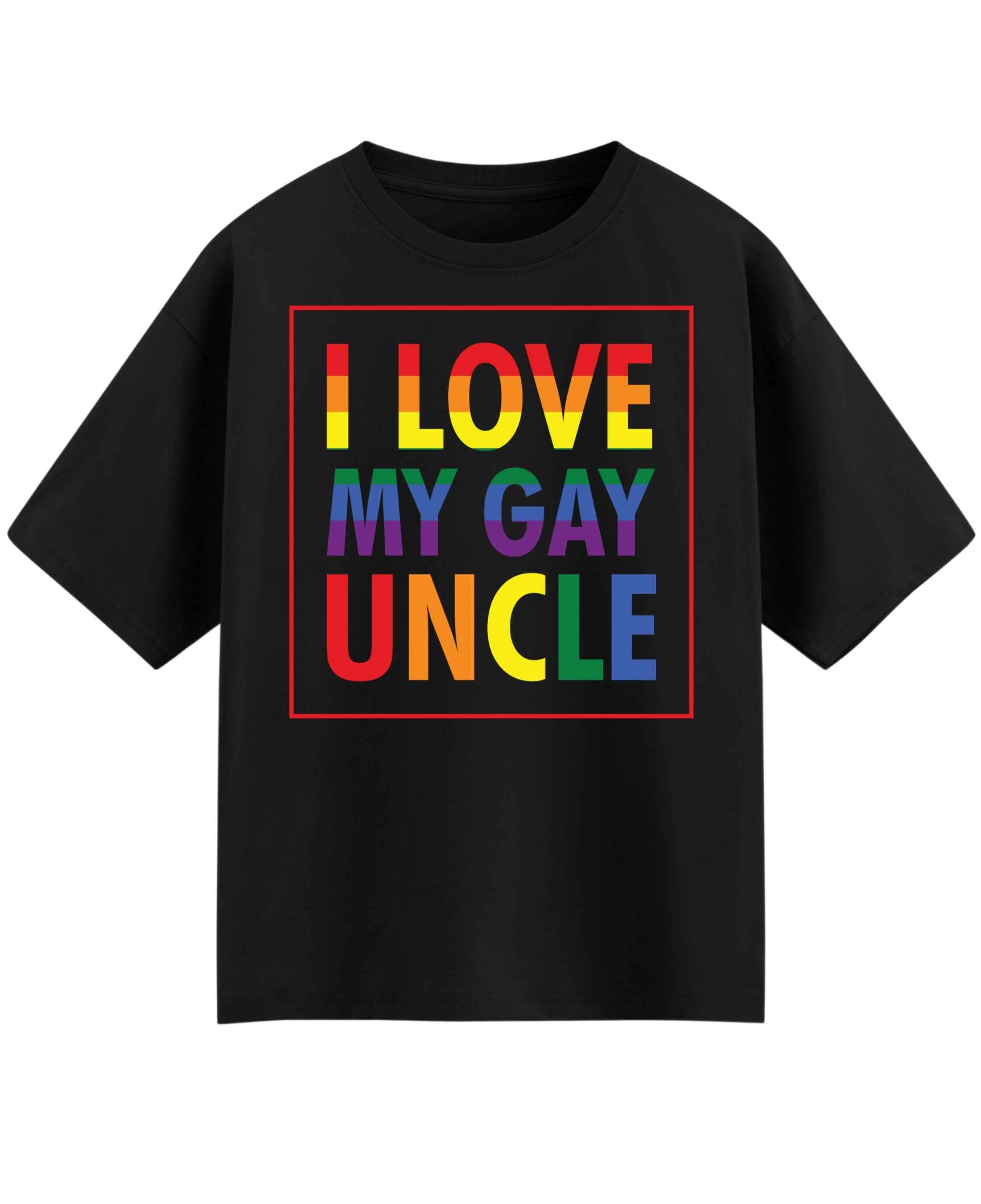 I Love My Gay Uncle Black Oversized T-Shirt