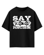 Say Not To Racism Black Oversized T-Shirt